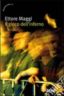 Il Gioco dell'inferno libro di Maggi Ettore