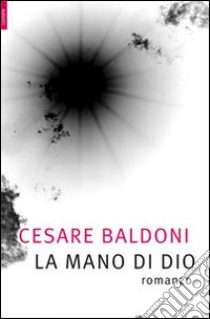 La mano di Dio libro di Baldoni Cesare