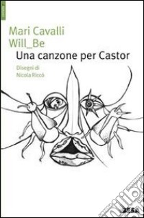 Canzone per Castor libro di Cavalli Mari; Will Be