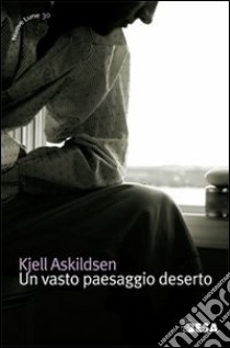 Un Vasto paesaggio deserto libro di Askildsen Kjell