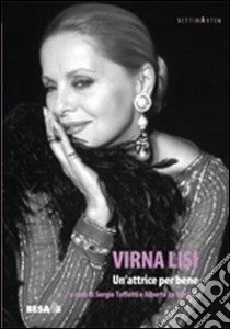 Virna Lisi. Un'attrice per bene libro di Toffetti S. (cur.); La Monica A. (cur.)