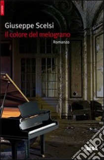 Il Colore del melograno libro di Scelsi Giuseppe