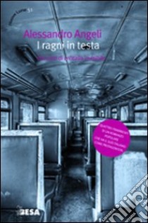 I ragni in testa libro di Angeli Alessandro