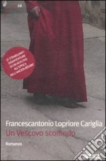 Un vescovo scomodo libro di Lopriore Cariglia Francescantonio