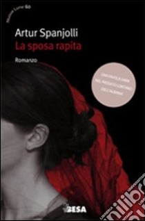 La sposa rapita libro di Spanjolli Artur