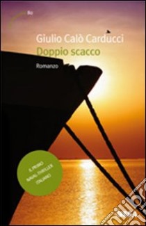 Doppio scacco libro di Calò Carducci Giulio