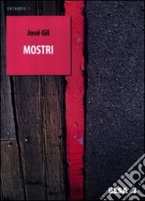 Mostri libro di Gil José