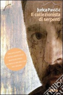 Il collezionista di serpenti libro di Pavicic Jurica