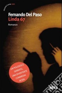 Linda 67 libro di Del Paso Fernando