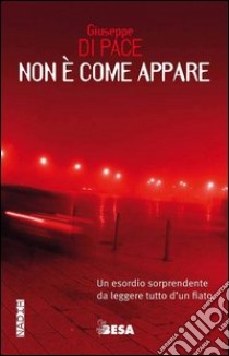 Non è come appare libro di Di Pace Giuseppe