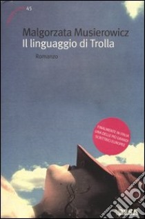 Il linguaggio di Trolla libro di Musierowicz Malgorzata