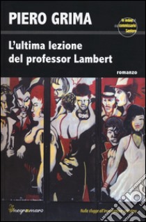 L'ultima lezione del professor Lambert libro di Grima Piero