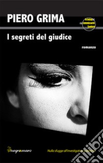 I segreti del giudice. Le indagini del commissario Santoro libro di Grima Piero