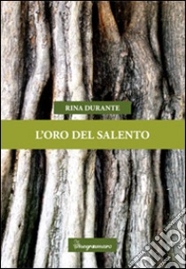 L'oro del Salento libro di Durante Rina