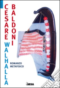 Walhalla libro di Baldoni Cesare