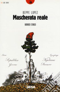 Mascherata reale libro di Lopez Beppe