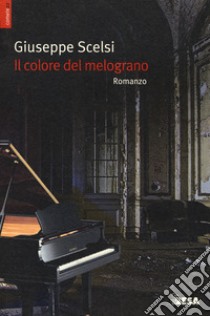 Il colore del melograno libro di Scelsi Giuseppe