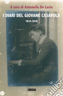 I diari del giovane Casavola 1914-1916 libro di De Lucia Antonella