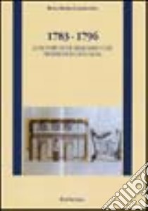 1783-1796: La ricostruzione delle parrocchie nei disegni di Cassa Sacra. Contributo alla storia dell'architettura del '700 in Calabria libro di Cagliostro M. Rosa