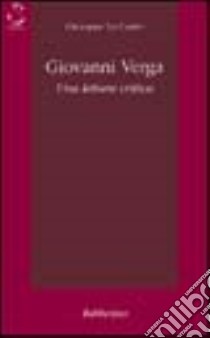 Giovanni Verga. Una lettura critica libro di Lo Castro Giuseppe