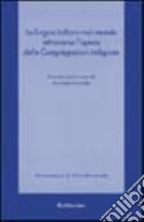 La lingua italiana nel mondo attraverso l'opera delle congregazioni religiose libro di Saresella D. (cur.)