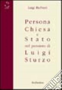 Persona, Chiesa e Stato nel pensiero di Luigi Sturzo libro di Barbieri Luigi