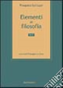 Elementi di filosofia. Vol. 1 libro di Galluppi Pasquale; Lo Cane G. (cur.)