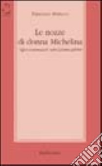 Le nozze di donna Michelina. «Affari matrimoniali» nella Calabria dell'800 libro di Martucci Francesco