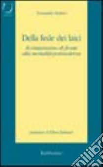 Della fede dei laici. Il cristianesimo di fronte alla mentalità postmoderna libro di Matteo Armando