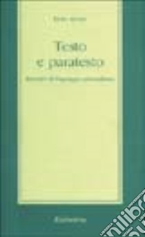 Testo e paratesto. Itinerari di linguaggio giornalistico libro di Arcuri Enzo