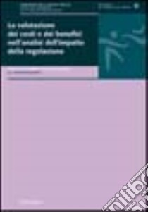 La valutazione dei costi e dei benefici nell'analisi dell'impatto della regolazione libro di Momigliano Sandro; Giovannetti Nuti Fabio