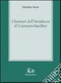 I santuari dell'arcidiocesi di Catanzaro e Squillace libro di Aceto Giustina