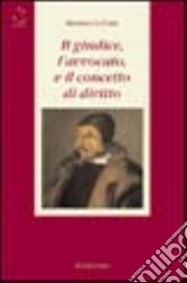 Il giudice, l'avvocato e il concetto di diritto libro di La Torre Massimo