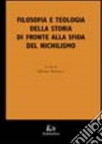 Filosofia e teologia della storia di fronte alla sfida del nichilismo libro di Procacci S. (cur.)