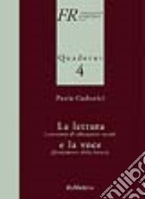 La lettura (strumento di educazione vocale) e la voce (fondamento della lettura) libro di Cadonici Paola