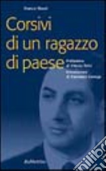 Corsivi di un ragazzo di paese libro di Mauri Franco