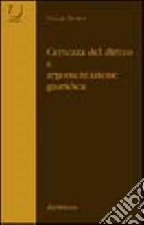 Certezza del diritto e argomentazione giuridica libro di Bertea Stefano