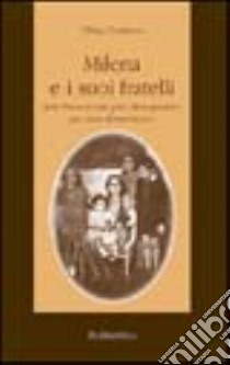 Milena e i suoi fratelli. Sette brevi storie, più altre quattro, per non dimenticare libro di Colonna Elena