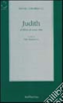 Judith. Il libro di una vita libro di Corradino Saverio; Stancari P. (cur.)