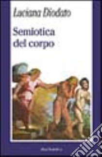 Semiotica del corpo libro di Diodato Luciana