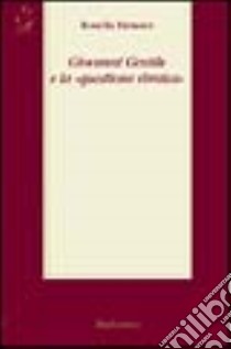 Giovanni Gentile e la «questione ebraica» libro di Faraone Rosella