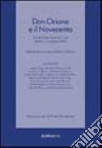 Don Orione e il Novecento. Atti del Convegno di studi (Roma, 1-3 marzo 2002) libro di Peloso F. (cur.)