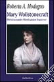 Mary Wollstonecraft. Diritti umani e Rivoluzione francese libro di Modugno Crocetta Roberta A.