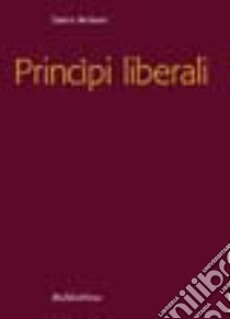 Principi liberali libro di Antiseri Dario