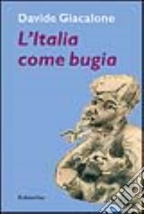 L'Italia come bugia libro di Giacalone Davide