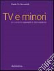 TV e minori. Uno scenario nazionale e internazionale libro di De Benedetti Paola