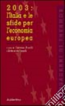 2003: l'Italia e le sfide per l'economia europea libro di Arcelli F. (cur.); Da Empoli S. (cur.)