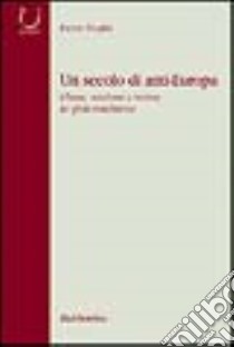 Un secolo di anti-Europa libro di Neglie Pietro