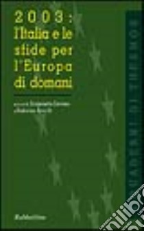 2003: l'Italia e le sfide per l'Europa di domani libro di Arcelli F. (cur.); Savona S. (cur.)