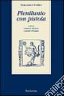 Plenilunio con pistola libro di Forleo Francesco